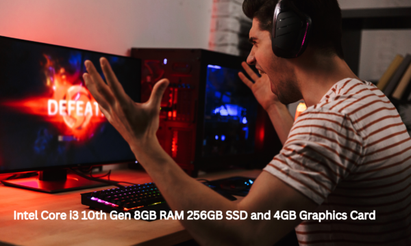 Intel Core i3 10th Gen 8GB RAM 256GB SSD and 4GB Graphics Card