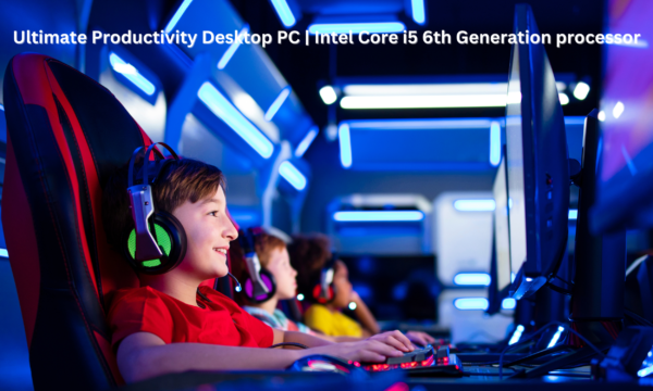 Ultimate Productivity Desktop PC | Intel Core i5 6th Generation processor